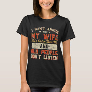 I Like My Wife A Little Bit Older Funny Saying Wom T-Shirt