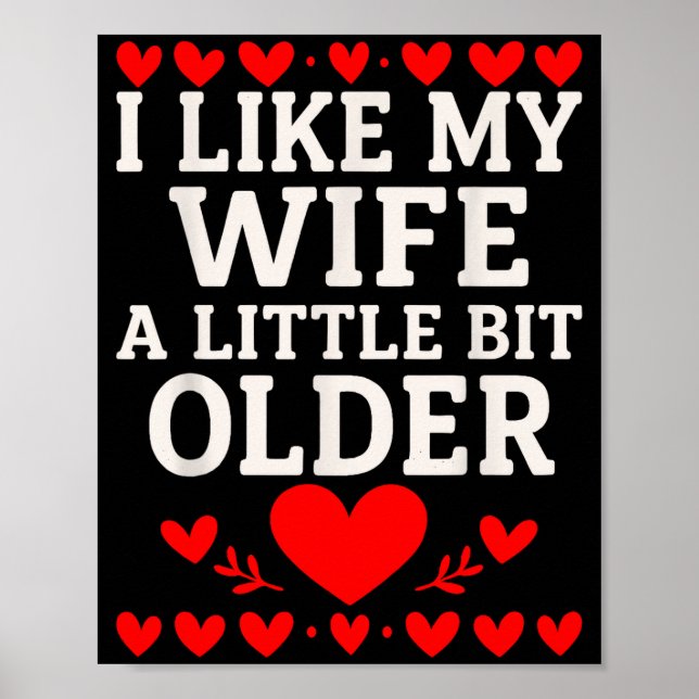 I Like My Wife A Little Bit Older Valentine’s Day  Poster (Front)