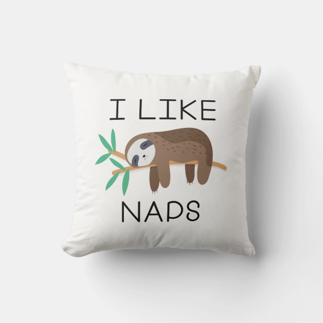 I Like Naps Throw Pillow (Front)