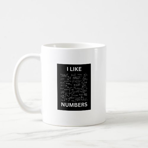 I like numbers coffee mug