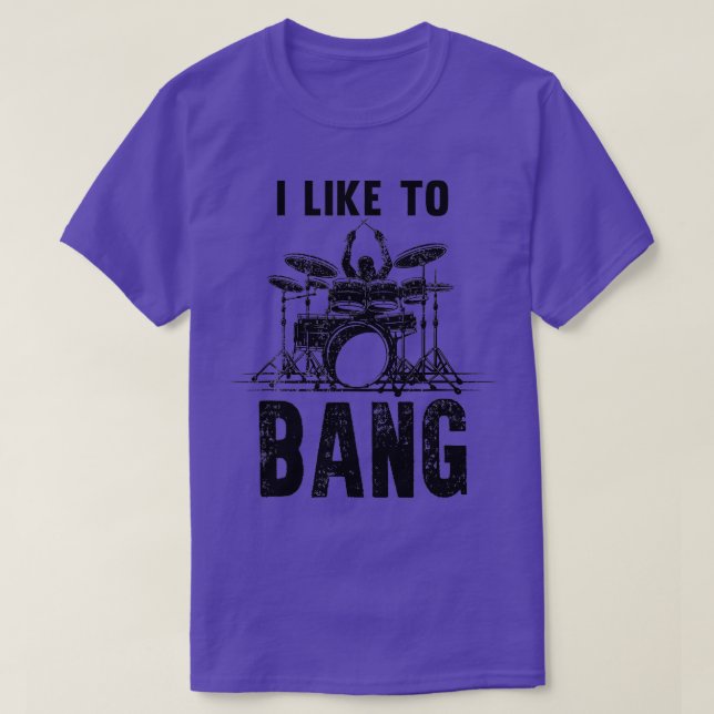 I Like o Bang Drums Funny Drummer  T-Shirt (Design Front)