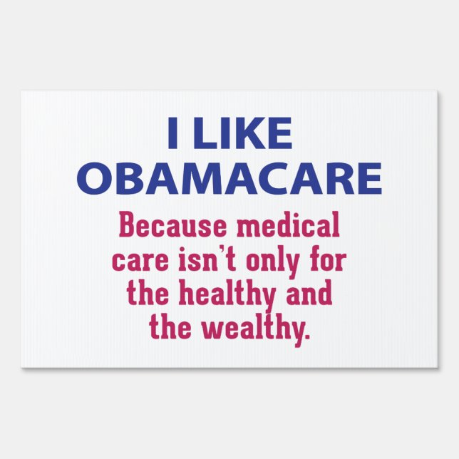I Like ObamaCare - For Everyone Sign (Front)