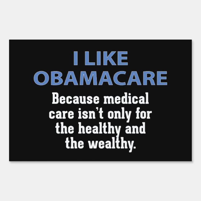 I Like ObamaCare - For Everyone Yard Sign (Front)