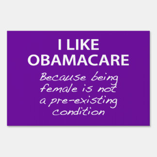 I Like ObamaCare - For Women Sign
