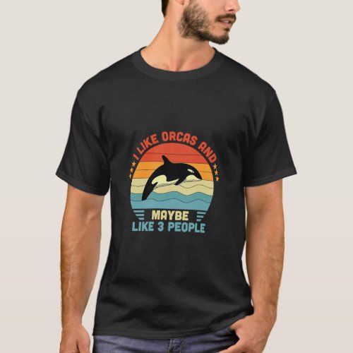 I Like Orcas and Maybe 3 People Retro Vintage  T_Shirt