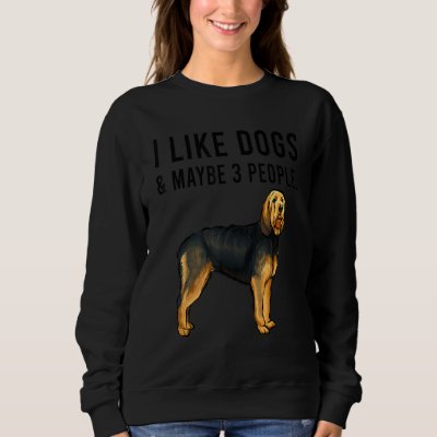 I Like Otterhound Dogs And Maybe 3 People Sweatshirt