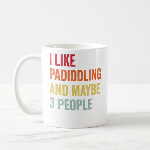 I Like Padiddling Maybe 3 People  Coffee Mug