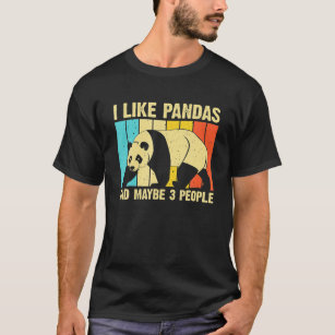 I Like Pandas And Maybe 3 People, Panda Bear Lover T-Shirt