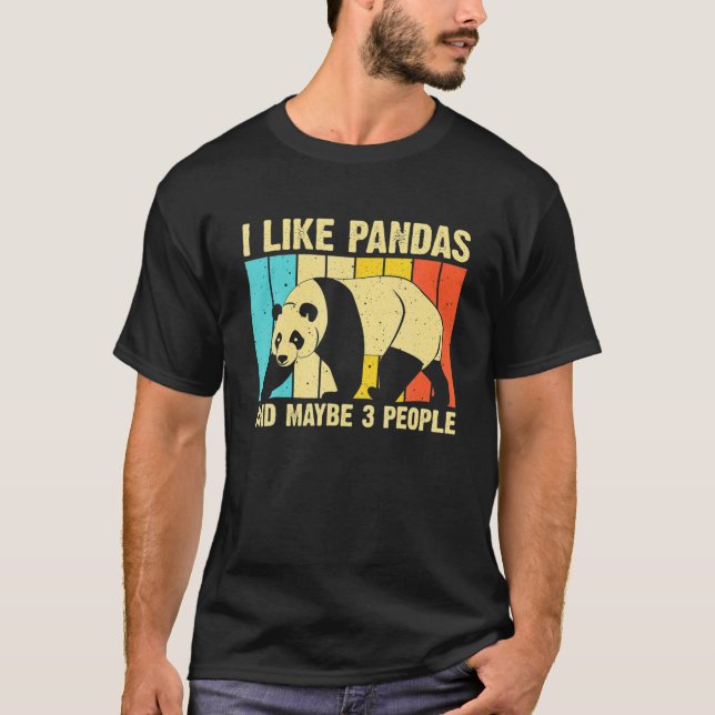 I Like Pandas And Maybe 3 People, Panda Bear Lover T-Shirt (Front)