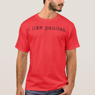 I Like Pandas Funny Panda Bear Panda Lover 1062 T-Shirt
