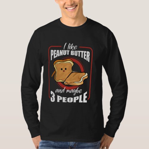 I Like Peanut Butter Toast  Sandwitch Cute Costume T_Shirt