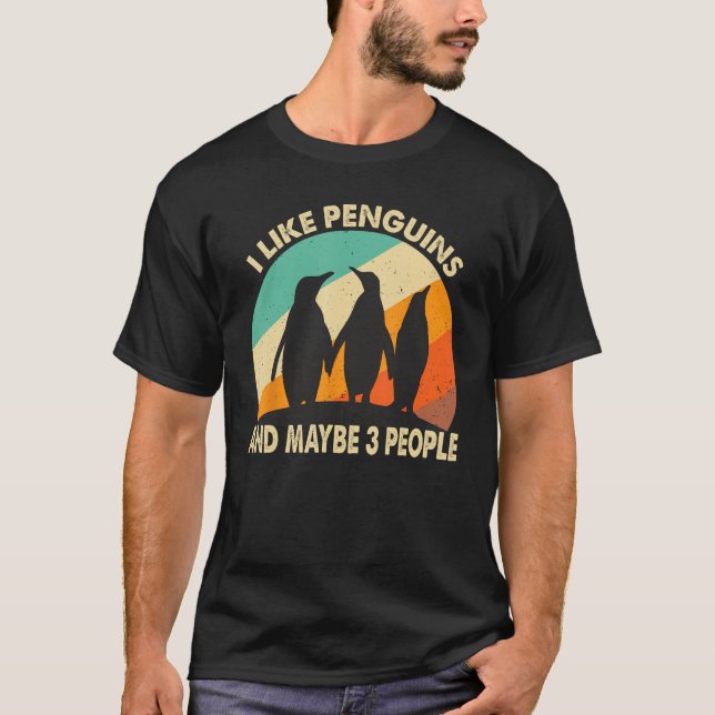 I Like Penguins And Maybe 3 People T-Shirt (Front)