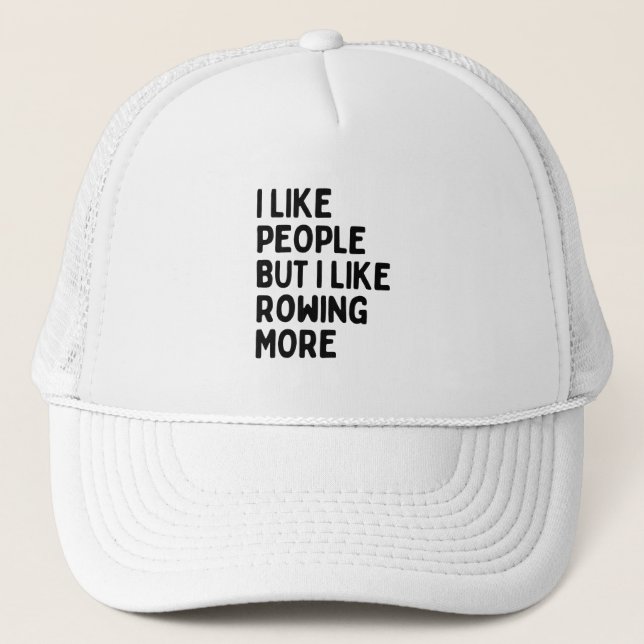 I like people BUT I like rowing more Trucker Hat (Front)