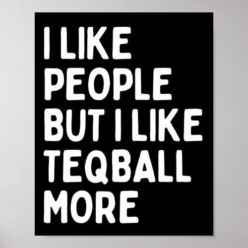I like people BUT I like teqball more Poster