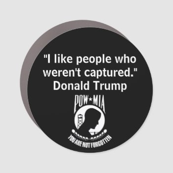 "i Like People Who Weren't Captured. Donald Trump" Car Magnet by DakotaPolitics at Zazzle