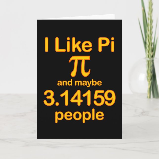 I Like Pi And Maybe 3.14159 People, Yellow Text Card (Front)