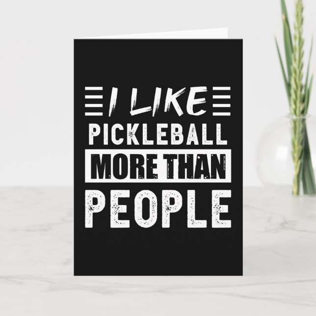 I like Pickleball more than People Funny Card (Front)