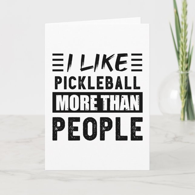 I like Pickleball more than People Funny Card (Front)
