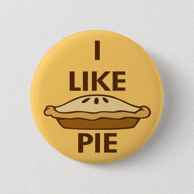 I Like Pie Pinback Button (Front)