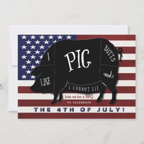 I Like Pig Butts and I Cannot Lie 4th of July BBQ Invitation