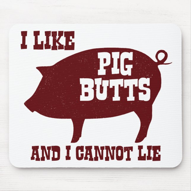 I like Pig Butts and I Cannot Lie BBQ Bacon Mouse Pad (Front)