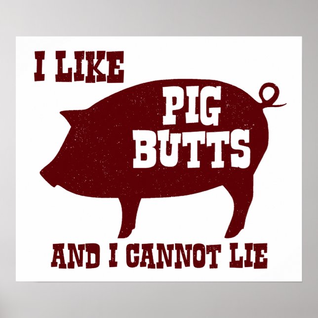 I like Pig Butts and I Cannot Lie BBQ Bacon Poster (Front)