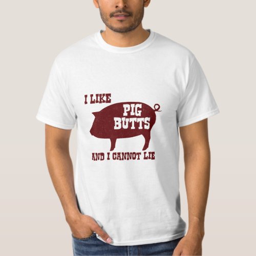 I like Pig Butts and I Cannot Lie BBQ Bacon  T_Shirt