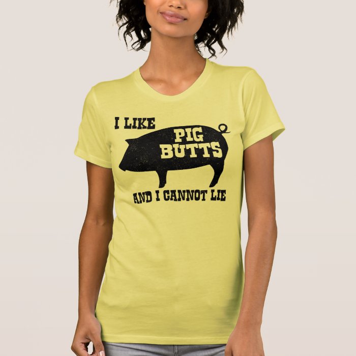 I like Pig Butts and I Cannot Lie BBQ Bacon T Shirts