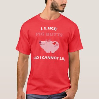 I Like Pig Butts And I Cannot Lie BBQ T-Shirt