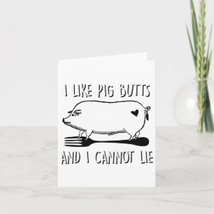 I Like Pig Butts And I Cannot Lie Funny Bbq Grill Card