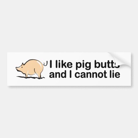 I Like Pig Butts And I Cannot Lie Funny Car Decal
