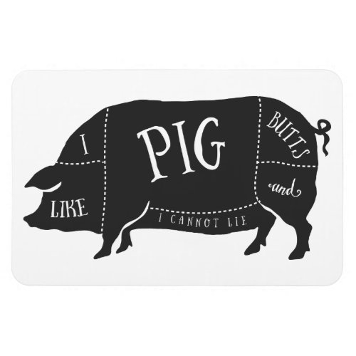 I Like Pig Butts and I Cannot Lie Magnet