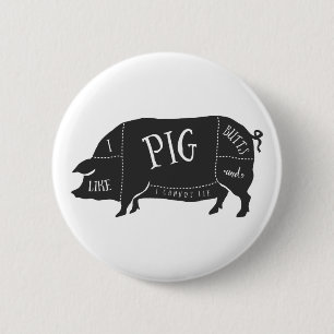 I Like Pig Butts and I Cannot Lie Pinback Button