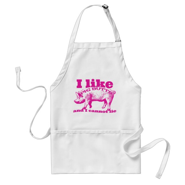 I Like Pig Butts Bacon and All Adult Apron (Front)