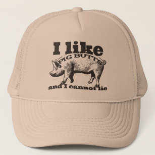 I Like Pig Butts Bacon and All Trucker Hat