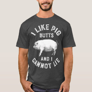 I Like Pig Butts BBQ Funny Pork Barbecue Gifts Men T-Shirt