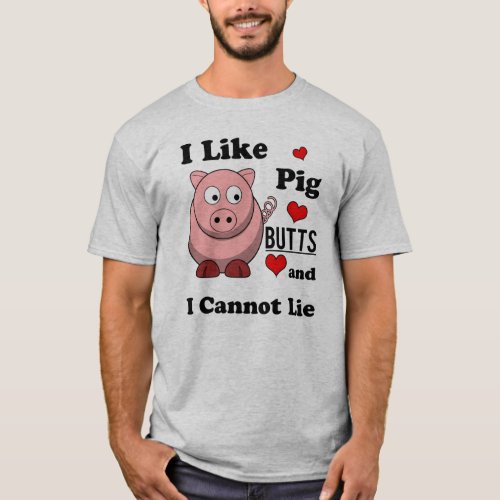 I Like Pig Butts Funny Pork Butt Roast T_Shirt