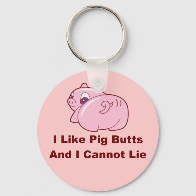 I like Pig Butts Keychain (Front)