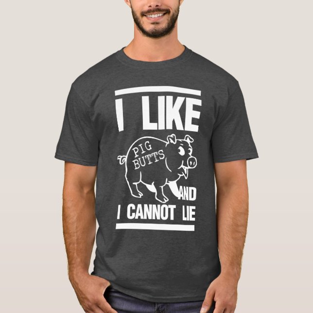 i like pig butts T-Shirt (Front)