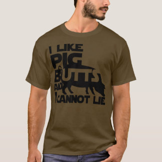 I like pig butts T-Shirt