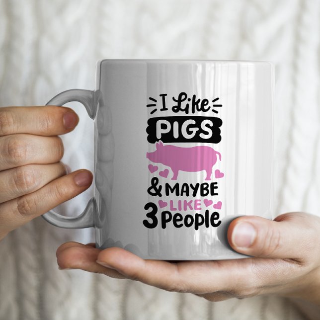 "I like pigs and maybe 3 people" funny pig Coffee Mug (Creator Uploaded)