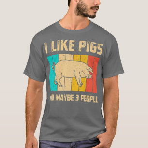 I Like Pigs And Maybe 3 People Pig Farming Vintage T-Shirt