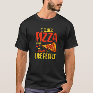 I Like Pizza More Than People Funny Sarcastic Intr T-Shirt