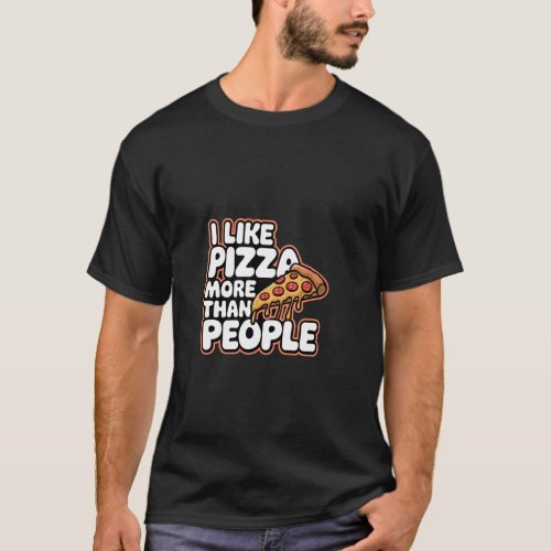 I Like Pizza More Than People Introvert Favorite - T-Shirt