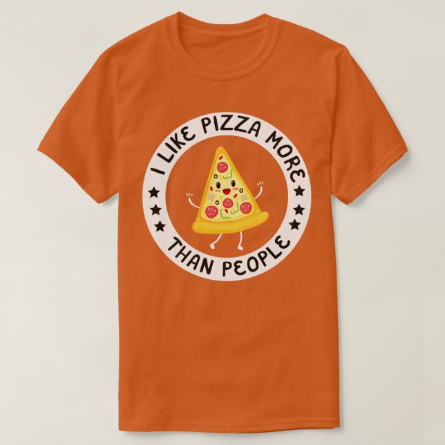 I Like Pizza More Than People T-Shirt (Design Front)