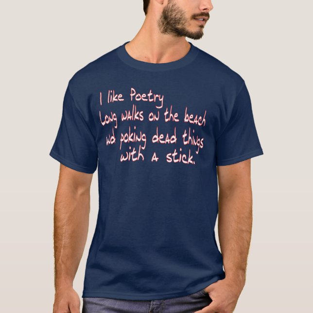 I like poetry, long walks on the beach T-Shirt (Front)