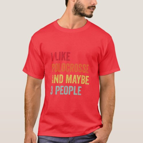I Like Polocrosse Maybe 3 People  T_Shirt