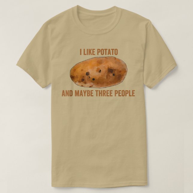 I Like Potato And Maybe Three People As Seen On La T-Shirt (Design Front)