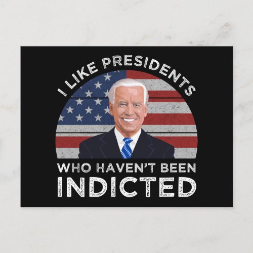 I Like Presidents Who Havent Been Indicted Postcard