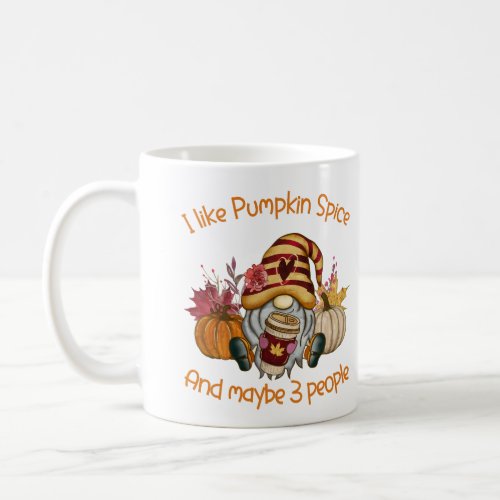 I Like Pumpkin Spice and Like 3 People Mug